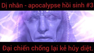 Đại chiến chống lại kẻ hủy diệt. Dị nhân - Apocalypse hồi sinh phần 3