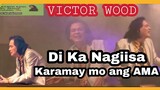 DI KA NAGIISA KARAMAY MO ANG AMA by VICTOR WOOD  Original song from Para Sayo Kaibigan Album