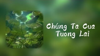 [lyric] CHÚNG TA CỦA TƯƠNG LAI - Sơn Tùng M-TP