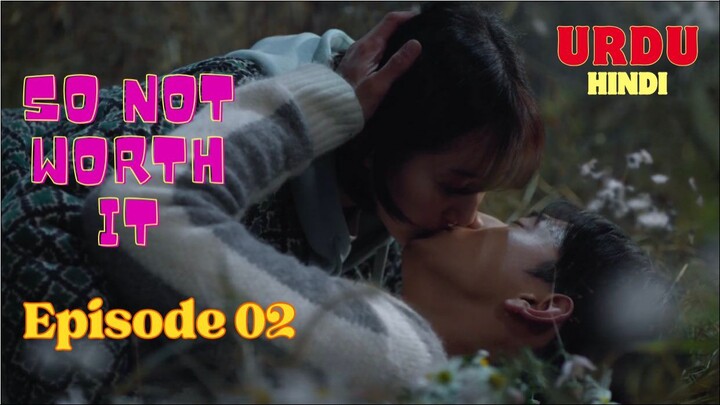 So Not Worth It Episode 2 in Urdu/Hindi Dubbed ( Korean Comedy Drama 2024 ) K C DramasUrdu/Hindi