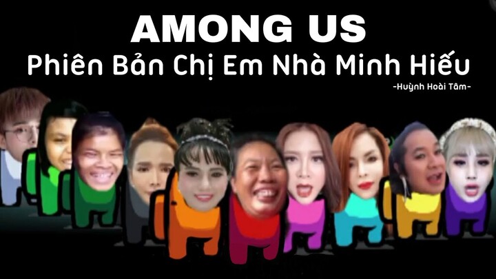 AMONG US: Phiên Bản Chị Em Nhà Minh Hiếu