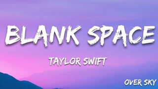 Taylor Swift - Blank Space (Full Lyrics)
