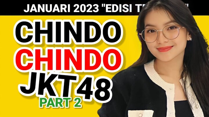 [PART 2] CHINDO CHINDO JKT48 : Al4y-4lay Gitu...Tapi GEMEZ..!!