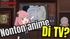 Nonton anime enaknya di dimana?