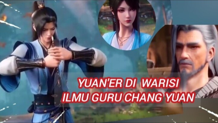 YUAN'ER WARISI ILMU GURU CHANG YUAN