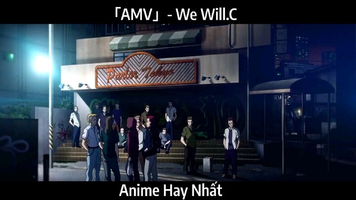 「AMV」- We Will.C Hay Nhất