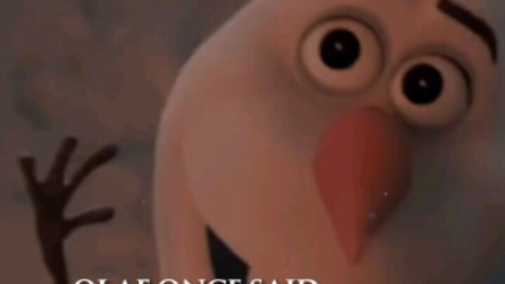 when Olaf once said