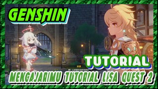 [Genshin, Tutorial] Mengajarimu tutorial Lisa Quest 2