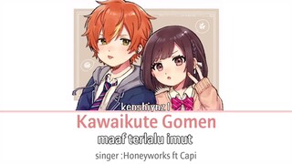 Kawaikute gomen|| lirik bahasa Indonesia