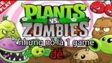 plants vs zombies nhưng nó là 1 game dễ