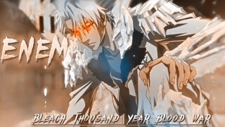 Bleach Thousand Year Blood War「AMV」Enemy ᴴᴰ