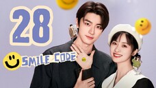 🇨🇳EP 28 🙂 Smile Code (2024) [EngSub]