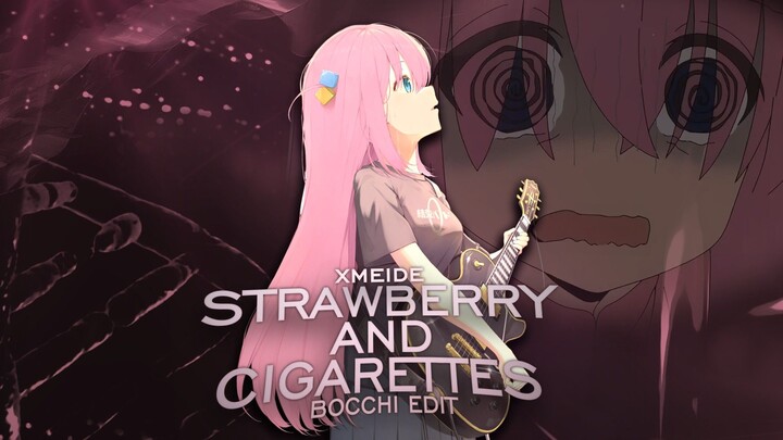 Bocchi - Strawberry and Cigarettes || Bocchi the rock Amv/Edit