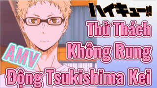 [Vua Bóng Chuyền Haikyuu] AMV | Thử Thách Không Rung Động Tsukishima Kei