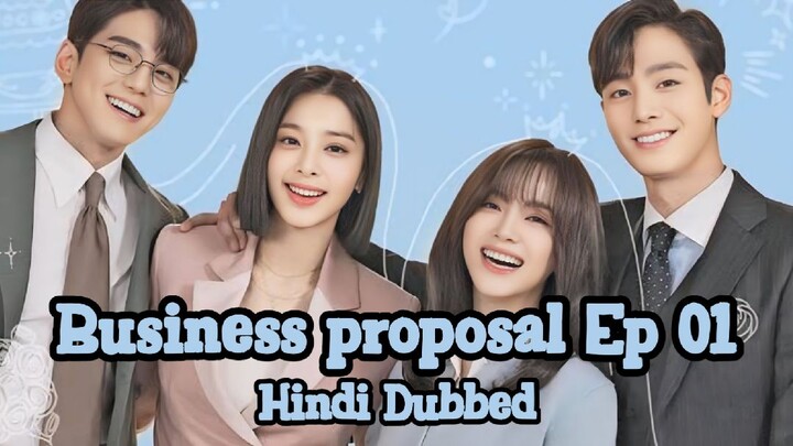 Business Proposal Ep 01 । Hindi Dubbed। Korean Drama in Hindi Dubbed। Full Episode। Romantic Drama।