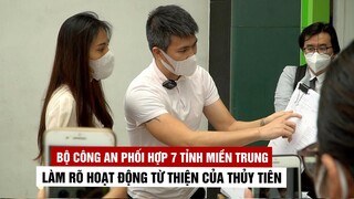 Tiếp nhận đơn tố cáo Thủy Tiên, Bộ Công an phối hợp 7 tỉnh miền Trung khẩn trương làm rõ