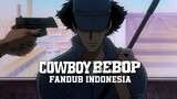 Cowboy Bebop: The Movie "Spike vs Electra" (DUB INDONESIA)