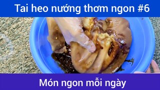 Tai heo nướng thơm ngon p6