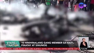 News Muna | 10 hinihinalang gang member sa Haiti, pinatay at sinunog | SONA