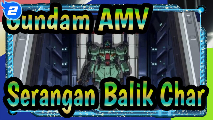 Gundam AMV
Serangan Balik Char_2