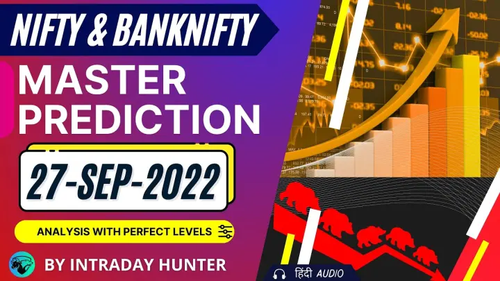 Nifty & Banknifty Pre-Market Analysis for 27 Sep 2022 By Intraday Hunter