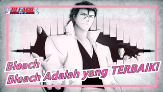 Bleach | Perang Berdarah 1000 Tahun Segera Datang! Bleach Adalah yang TERBAIK!