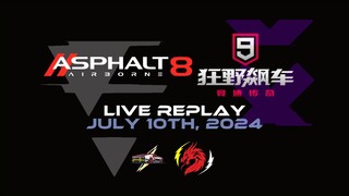 Asphalt 8 & Asphalt 9 - Chinese Version & Some Discussion | Live Replay | July 10th, 2024 (GMT/U+08)