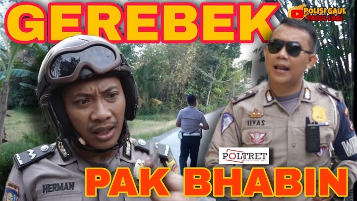 Gerebek Pak Bhabin - Bongkar Rahasia Pak Bhabin dan Bu Bhabin - Polisi Motret dan Polisi Gaul