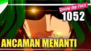 ONE PIECE 1052 FULL REVIEW - DATANGNYA ADMIRAL GREENBULL !! NICO ROBIN MENJADI TARGET GOROSEI !!!