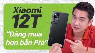 Đây là Xiaomi 12T: NGON HƠN ???