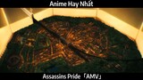 Assassins Pride「AMV」Hay Nhất