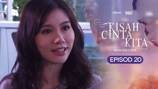 Kisah Cinta Kita Episod 20