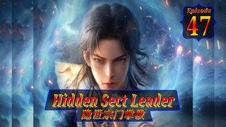 Eps 47 Hidden Sect Leader  隐世宗门掌教