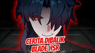 Cerita Dibalik Seorang Blade Si Senjata Hidup | Honkai Star Rail