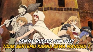 DEWA MANUSIA MENCEGAH PERTEMUAN RUDEUS DAN ROXY ? KOK BISA ?? 🙀