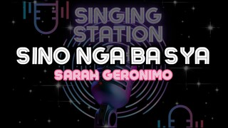 SINO NGA BA SYA - SARAH GERONIMO | Karaoke Version