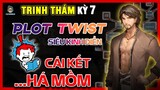 Trinh Thám Kỳ 7 | Nguyên Tội Bí Ẩn - PLOT TWIST Siêu Kinh Điển | Mọt Game Mobile