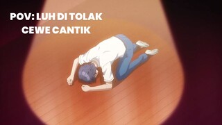 ketika luh di tolak cewe pas di sekolahan