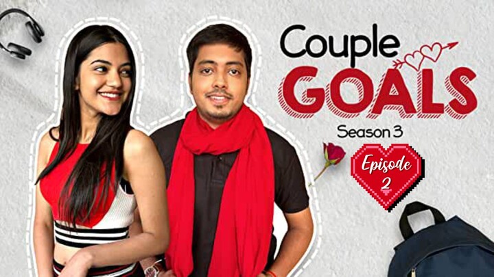 Couple Goals Webseries Season 3 Episode 2