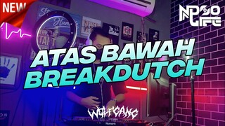 DJ ATAS BAWAH BREAKDUTCH 2022 [NDOO LIFE FT.@Fikri YETE]