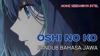 AKANE RELA JADI INTEL DEMI AQUA | OSHI NO KO [[SPESIAL FANDUB BAHASA JAWA]]