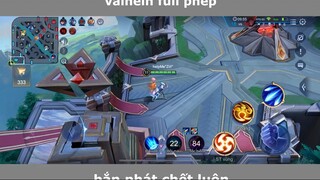 Valhein Full Phép Bắn Team Bạn Tan Nát P6