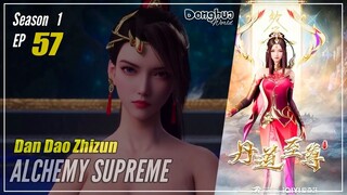 【Dan Dao Zhizun】  Season 1 Episode 57 - Alchemy Supreme | Donghua - 1080P