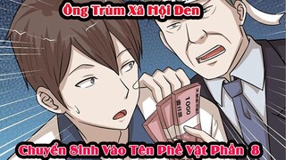 Review Truyện | Ông Trùm Trọng Sinh Vào Cậu Bé 16 Tuổi  | Phần 8 | Tóm Tắt Truyện Tranh