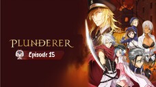 Plunderer - Eps 15 Sub-Indo