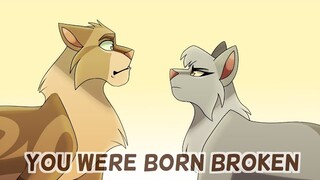 You were born broken - Warrior Cats Animation