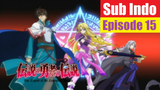 The Legend of Legendary Heroes Sub Indo Ep15