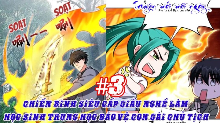 3 . Chiến Binh Siêu Cấp Giấu Nghề Làm Học Trung Học Bảo Vệ Con Gái Chủ Tịch  || Tập 3  Ss4
