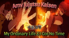 AMV Jujutsu Kaisen Jogo Vs Sukuna - My Ordinary Life X I Got No Time