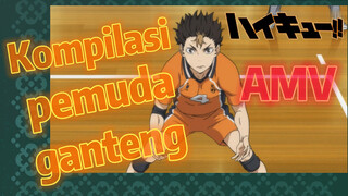 [Haikyuu!!] AMV | Kompilasi pemuda ganteng